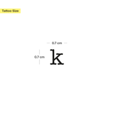 k - Kleinbuchstabe Tattoo