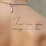 Tatuaje "Trust your vibes, energy never lies"