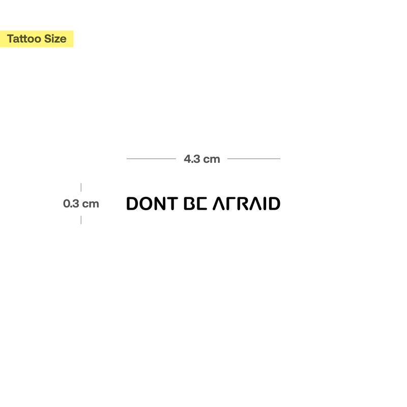 Tatuaje Don't Be Afraid